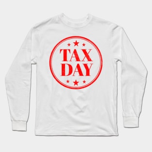 Tax day Long Sleeve T-Shirt